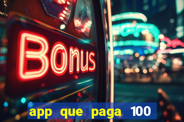 app que paga 100 reais por dia